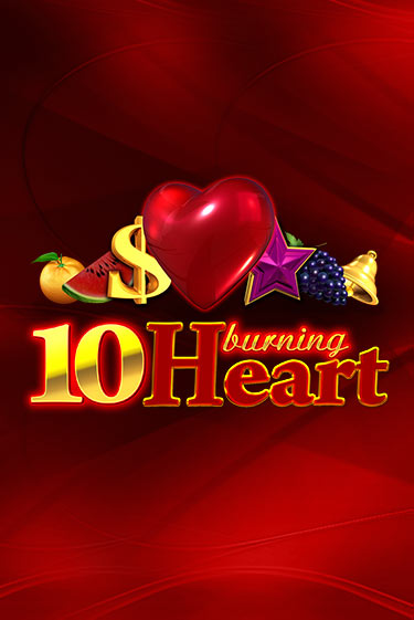 10 Burning Heart игровой аппарат | Casino Vulkan играть бесплатно