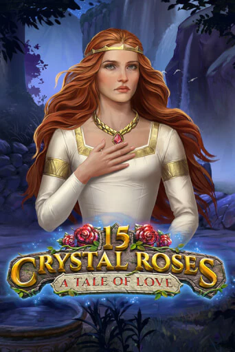 15 Crystal Roses: A Tale of Love игровой аппарат | Casino Vulkan играть бесплатно