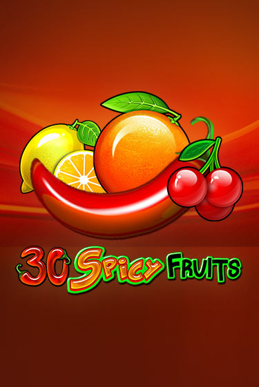 30 Spicy Fruits игровой аппарат | Casino Vulkan играть бесплатно