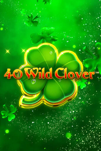 40 Wild Clover игровой аппарат | Casino Vulkan играть бесплатно