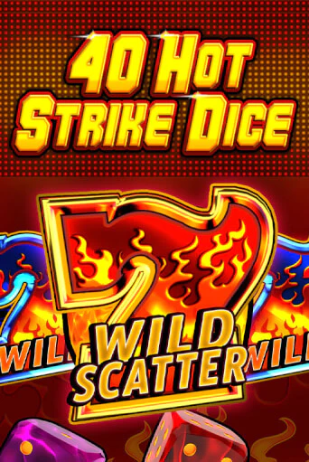 40 Hot Strike Dice игровой аппарат | Casino Vulkan играть бесплатно