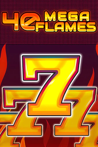 40 Mega Flames игровой аппарат | Casino Vulkan играть бесплатно