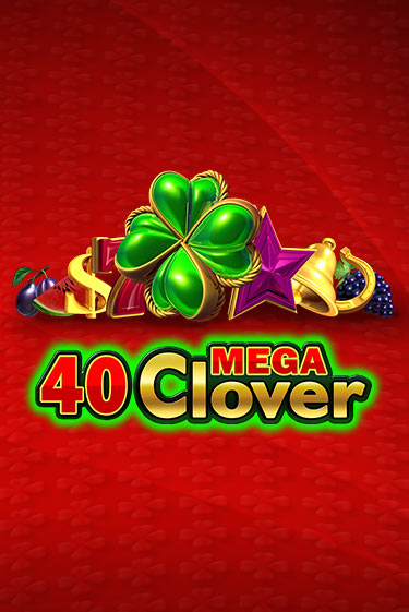 40 Mega Clover игровой аппарат | Casino Vulkan играть бесплатно
