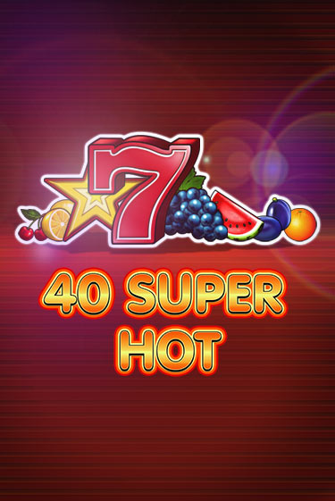 40 Super Hot игровой аппарат | Casino Vulkan играть бесплатно