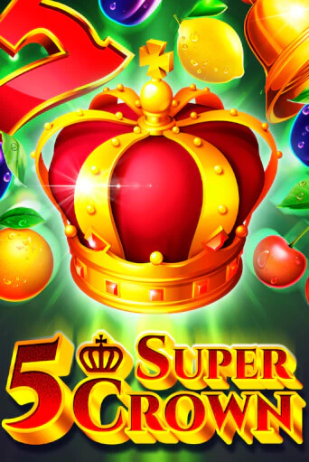 5 Super Crown игровой аппарат | Casino Vulkan играть бесплатно