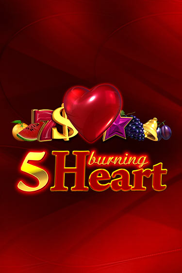 5 Burning Heart игровой аппарат | Casino Vulkan играть бесплатно