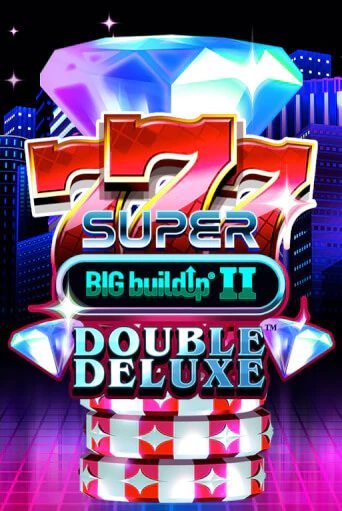 777 Super BIG BuildUp II Double Deluxe игровой аппарат | Casino Vulkan играть бесплатно