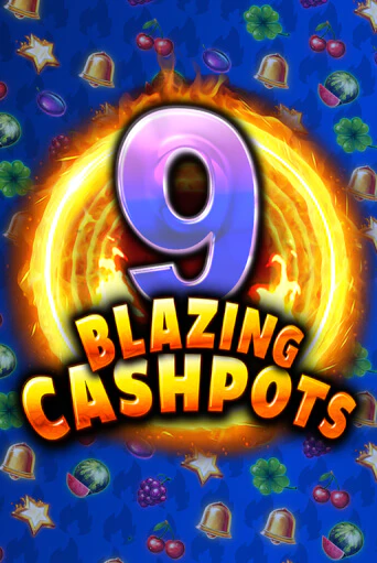 9 Blazing Cashpots игровой аппарат | Casino Vulkan играть бесплатно