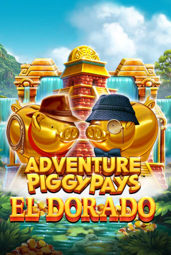 Adventure PIGGYPAYS™ El Dorado игровой аппарат | Casino Vulkan играть бесплатно