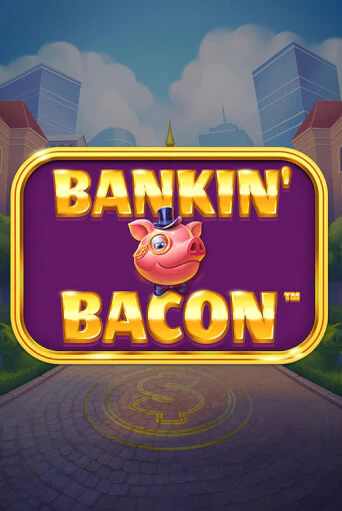 Bankin' Bacon игровой аппарат | Casino Vulkan играть бесплатно