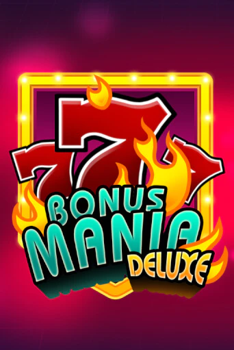 Bonus Mania Deluxe игровой аппарат | Casino Vulkan играть бесплатно