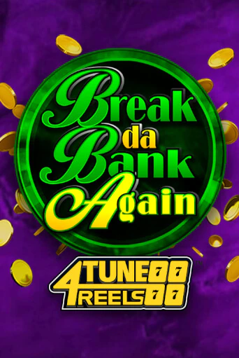 Break Da Bank Again 4Tune Reels игровой аппарат | Casino Vulkan играть бесплатно