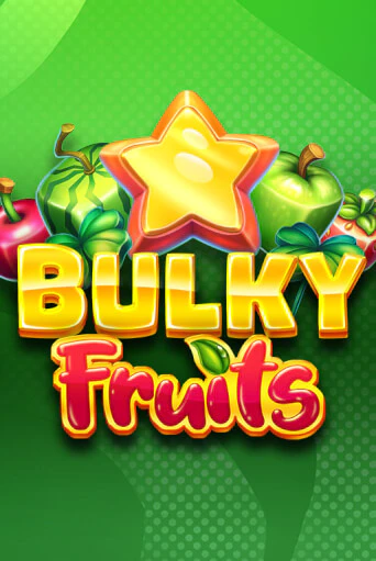 Bulky Fruits игровой аппарат | Casino Vulkan играть бесплатно