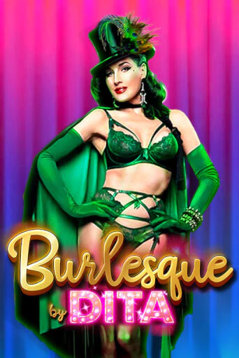 Burlesque by Dita игровой аппарат | Casino Vulkan играть бесплатно