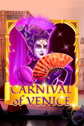Carnival Of Venice игровой аппарат | Casino Vulkan играть бесплатно