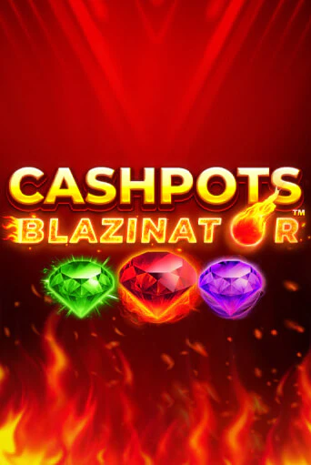 Cashpots Blazinator игровой аппарат | Casino Vulkan играть бесплатно