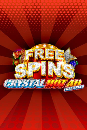 Crystal Hot 40 Free Spins игровой аппарат | Casino Vulkan играть бесплатно