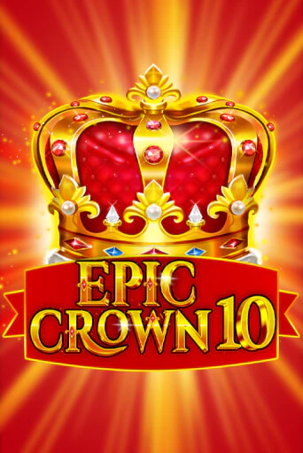 Epic Crown 10 игровой аппарат | Casino Vulkan играть бесплатно