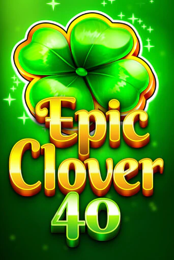 Epic Clover 40 игровой аппарат | Casino Vulkan играть бесплатно