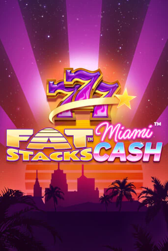 FatStacks Miami Cash игровой аппарат | Casino Vulkan играть бесплатно