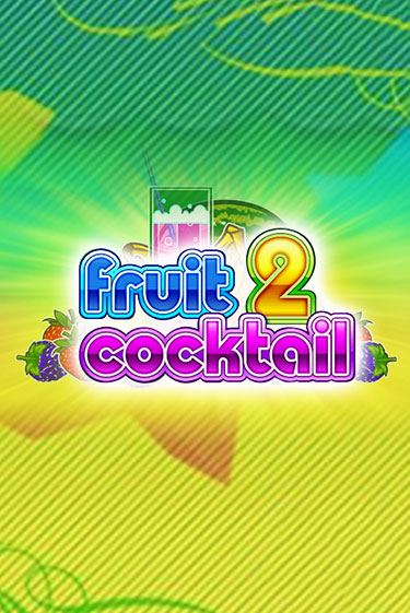 Fruit Cocktail 2 игровой аппарат | Casino Vulkan играть бесплатно