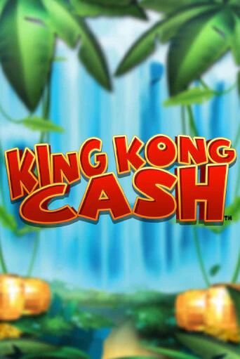 King Kong Cash игровой аппарат | Casino Vulkan играть бесплатно