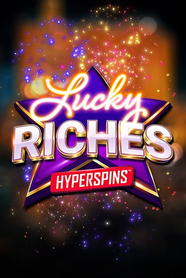 Lucky Riches: Hyperspins игровой аппарат | Casino Vulkan играть бесплатно