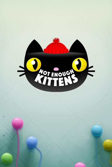 Not Enough Kittens игровой аппарат | Casino Vulkan играть бесплатно
