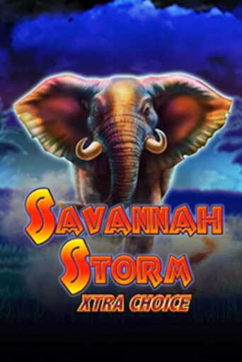 Savannah Storm Xtra Choice игровой аппарат | Casino Vulkan играть бесплатно