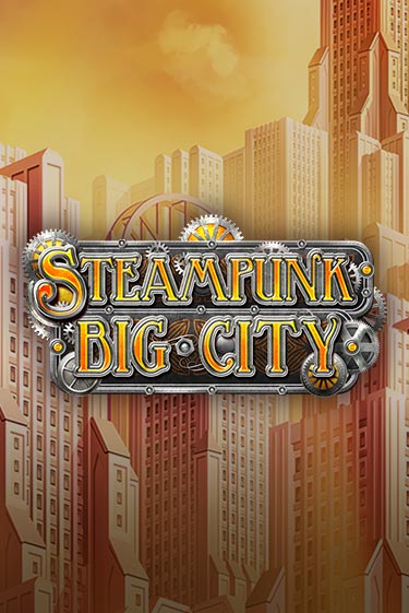 Steampunk Big City игровой аппарат | Casino Vulkan играть бесплатно