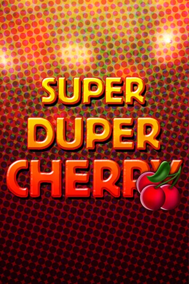 Super Duper Cherry игровой аппарат | Casino Vulkan играть бесплатно
