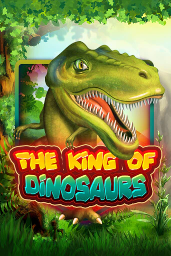 The King of Dinosaurs игровой аппарат | Casino Vulkan играть бесплатно